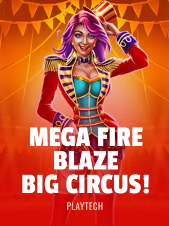 Mega Fire Blaze Big Circus!